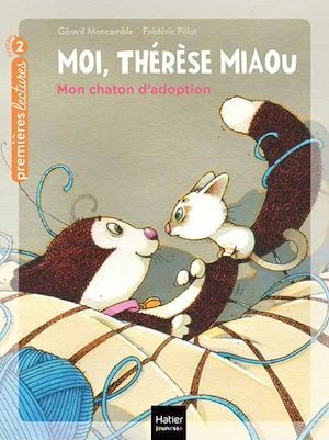 ebook cover of Moi, Thérèse Miaou - Mon chaton d'adoption CP/CE1 6/7 ans, by Gérard Moncomble, Frédéric Pillot