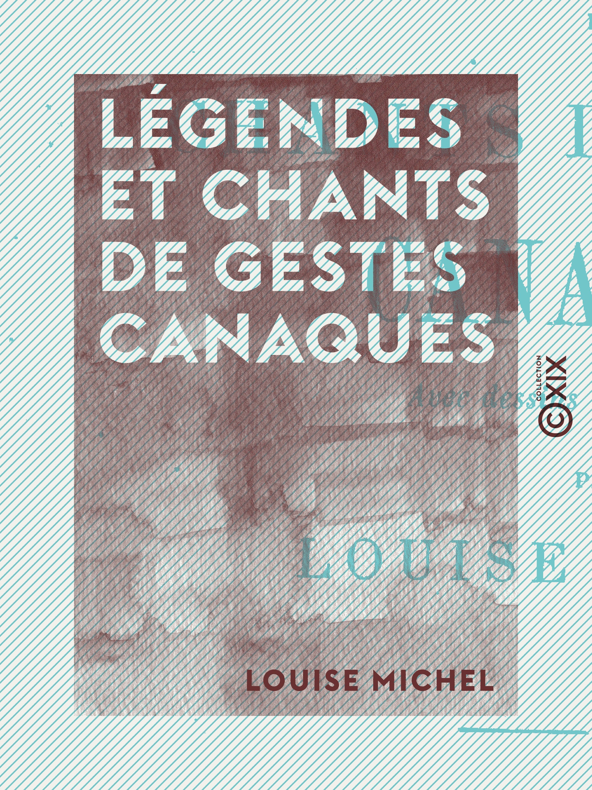 ebook cover of Légendes et chants de gestes canaques, by Louise Michel
