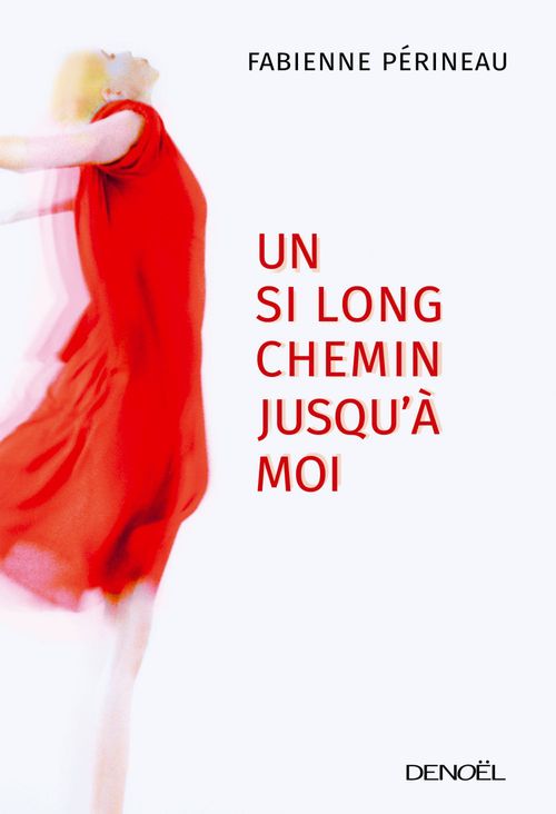 Couverture ebook de Un si long chemin jusqu'à moi, de Fabienne Périneau