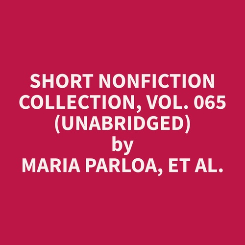 audiobook cover of Short Nonfiction Collection, Vol. 065 (Unabridged), by Et Al.  Maria Parloa