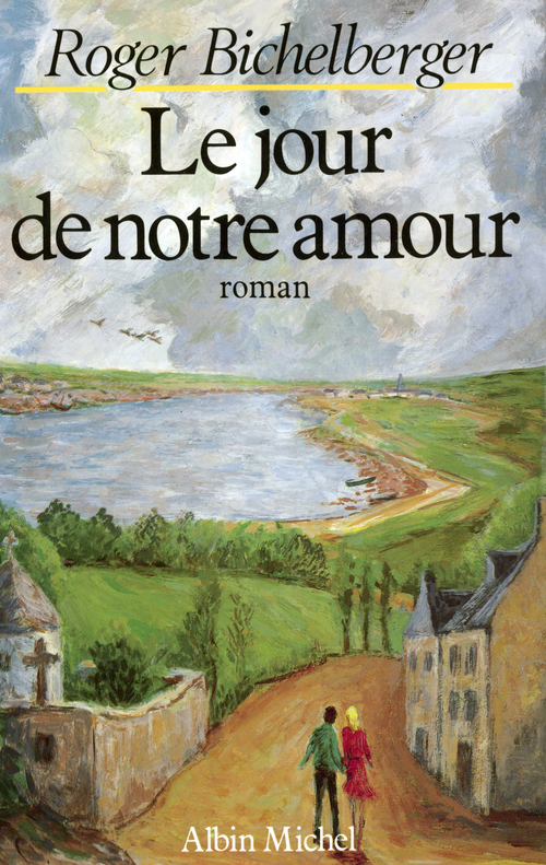 Couverture ebook de Le Jour de notre amour, de Roger Bichelberger