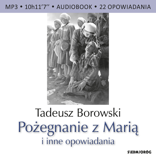audiobook cover of Pozegnanie z Maria i inne opowiadania, by Tadeusz Borowski