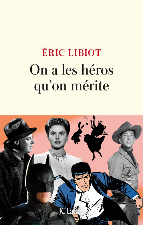 ebook cover of On a les héros qu'on mérite, by Éric Libiot