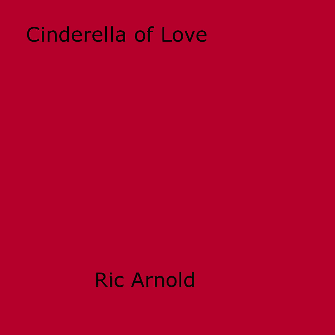 Couverture ebook de Cinderella of Love, de Ric Arnold