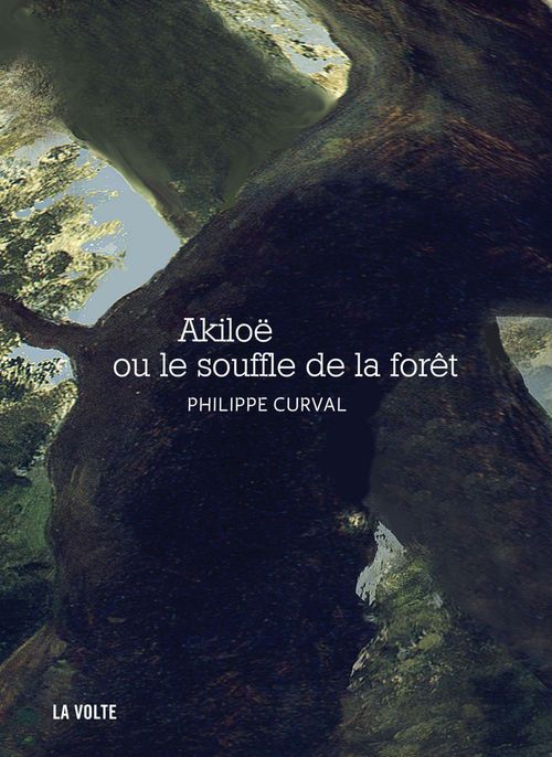 ebook cover of Akiloë ou le souffle de la forêt, by Philippe Curval