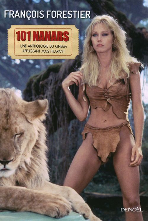 ebook cover of Les 101 nanars . Une anthologie du cinéma affligeant (mais hilarant), by François Forestier