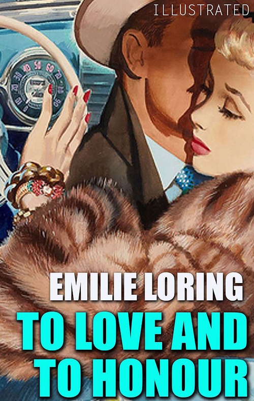 Couverture ebook de To Love and To Honour. Illustrated, de Emilie Loring