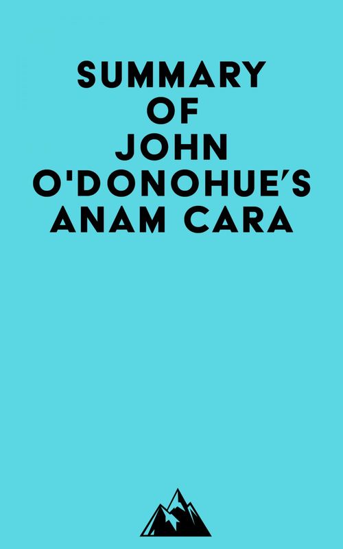 ebook cover of Summary of John O'Donohue's Anam Cara, by Everest Media