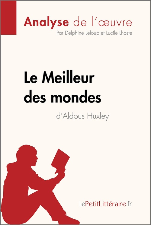 ebook cover of Le Meilleur des mondes d'Aldous Huxley (Analyse de l'oeuvre), by Delphine Leloup, Lucile Lhoste