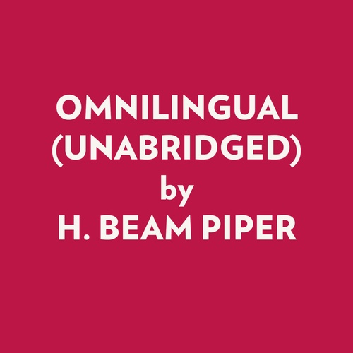 Couverture audiobook de OMNILINGUAL (UNABRIDGED), de H. Beam Piper