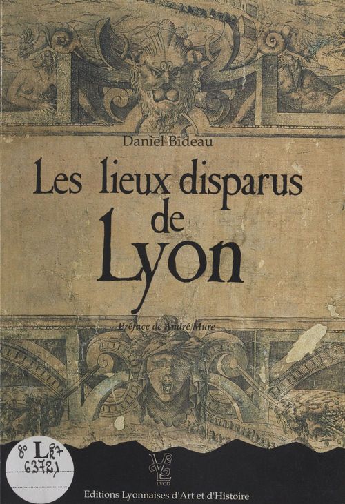 Couverture ebook de Les lieux disparus de Lyon, de Daniel Bideau