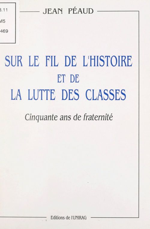 Couverture ebook de Sur le fil de l'Histoire et de la lutte des classes, de Jean Peaud