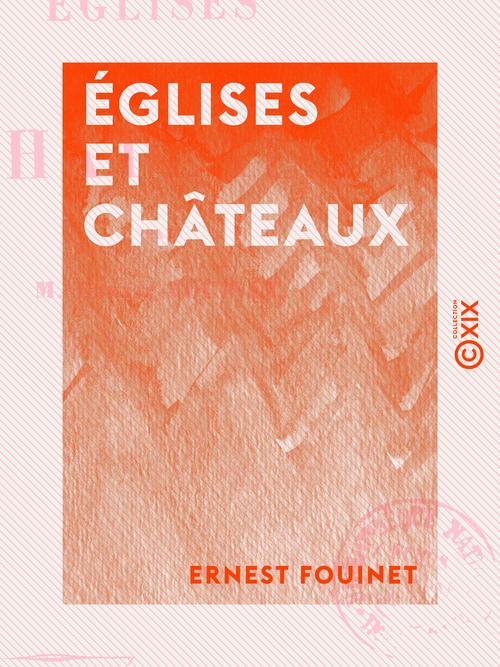 Couverture ebook de Églises et Châteaux, de Ernest Fouinet