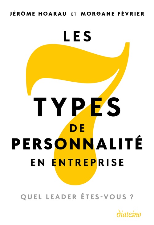 Couverture ebook de Les 7 types de personnalité en entreprise - Quel leader êtes-vous ?, de Morgane Février, Jérôme Hoarau