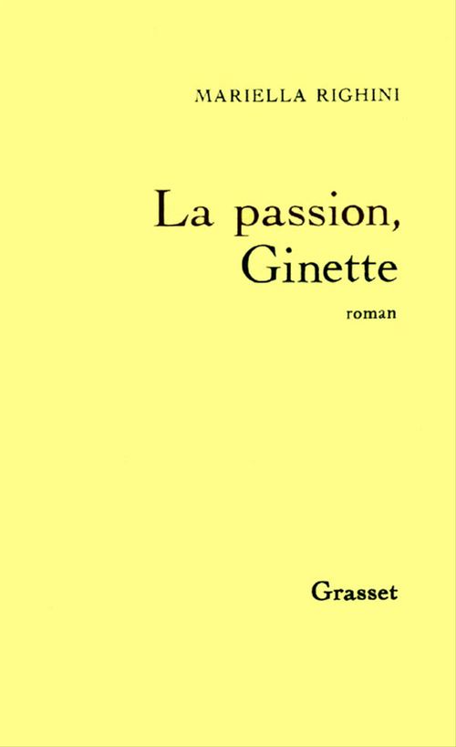 Couverture ebook de La passion, Ginette, de Mariella Righini