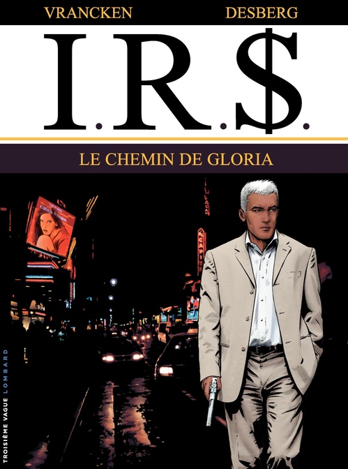 Couverture ebook de I.R.$. - Tome 11 - Le Chemin de Gloria, de Stephen Desberg, Bernard Vrancken