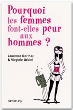 Couverture ebook de Pourquoi les femmes font peur aux hommes ?, de Laurence Dhorlac, Virginie Urbini