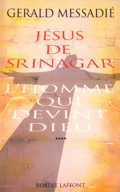 ebook cover of L'homme qui devint Dieu - tome 4 - Jésus de Srinagar, by Gerald Messadié