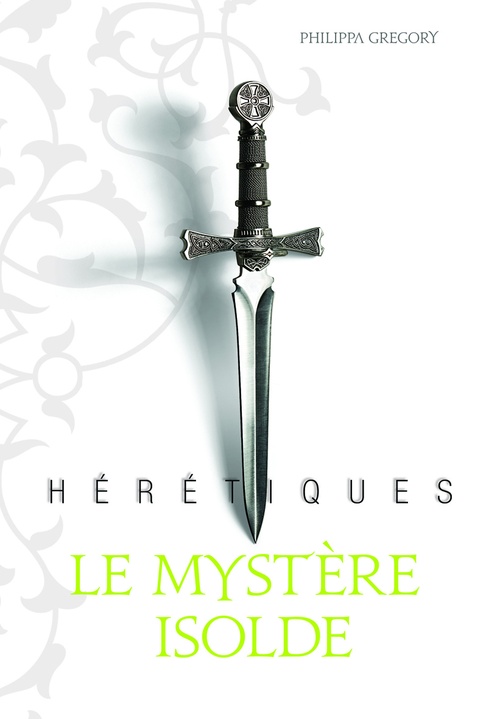 Couverture ebook de Hérétiques (Tome 1) - Le mystère Isolde, de Philippa Gregory