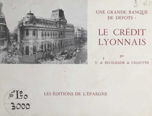 Couverture ebook de Une grande banque de dépôts : le Crédit Lyonnais, de Tanneguy De Feuilhade De Chauvin