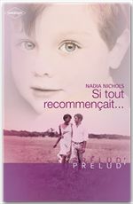 Couverture ebook de Si tout recommençait... (Harlequin Prélud'), de Nadia Nichols