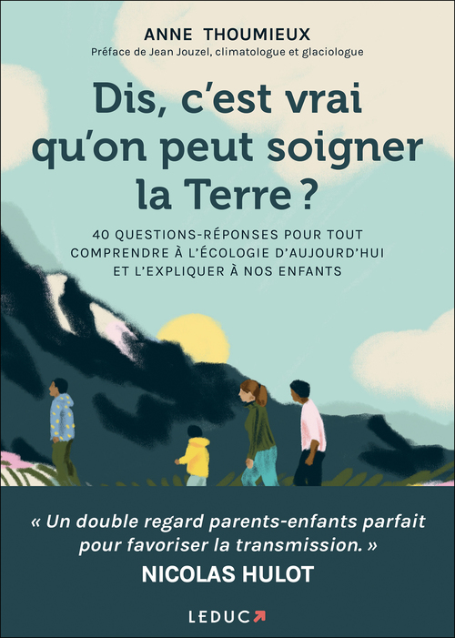 ebook cover of Dis, c'est vrai qu'on peut soigner la Terre ? , by Jean Jouzel, Anne Thoumieux