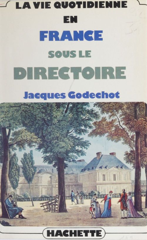 Couverture ebook de La vie quotidienne en France sous le Directoire, de Godechot-J