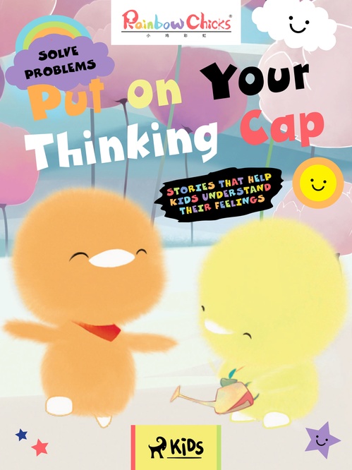 Couverture ebook de Rainbow Chicks - Solve Problems - Put on Your Thinking Cap, de Tthunder Animation