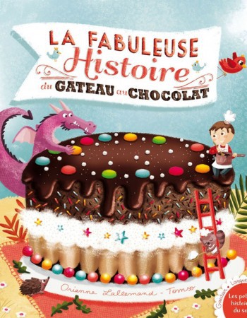 ebook cover of La fabuleuse histoire du gâteau au chocolat !, by Orianne Lallemand