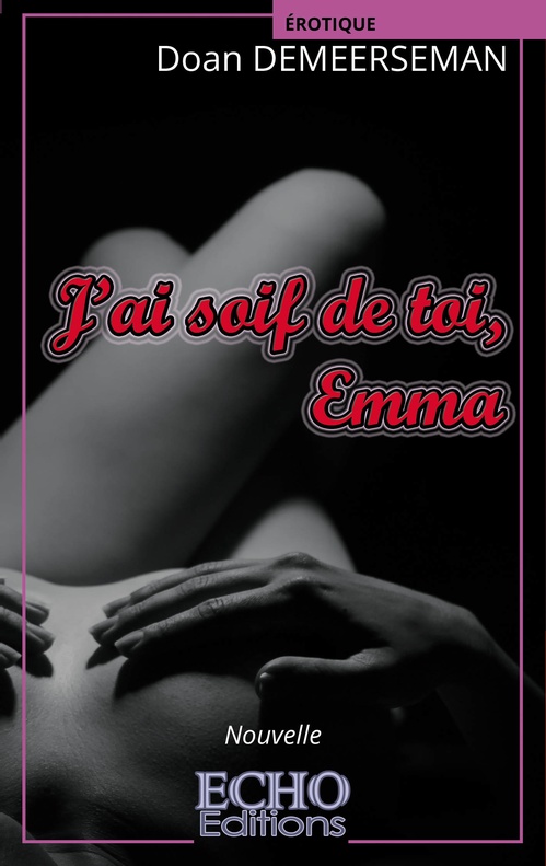 Couverture ebook de J´ai soif de toi, Emma, de Doan Demeerseman