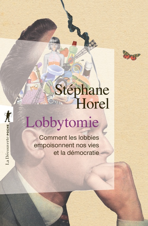 ebook cover of Lobbytomie - Comment les lobbies empoisonnent nos vies et la démocratie, by Stéphane Horel
