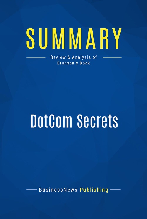 ebook cover of Summary: DotCom Secrets, by Businessnews Publishing