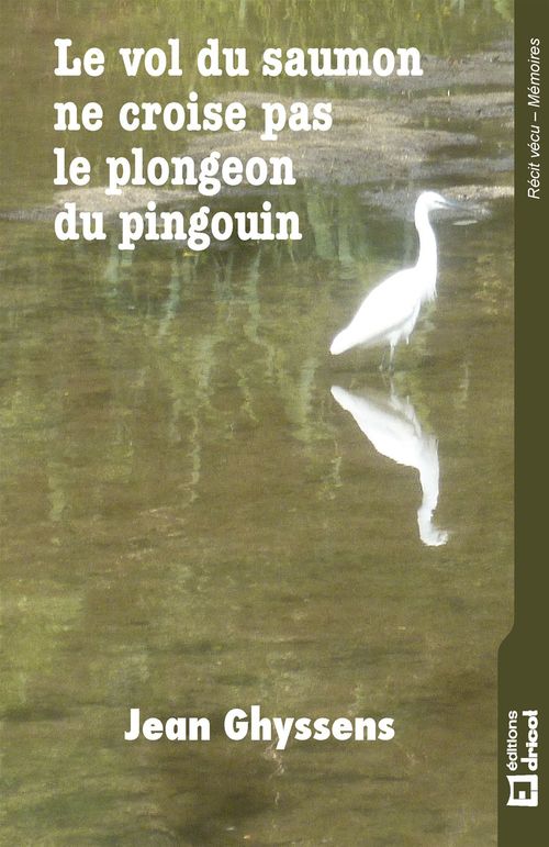 ebook cover of Le vol du saumon ne croise pas le plongeon du pingouin, by Jean Ghyssens
