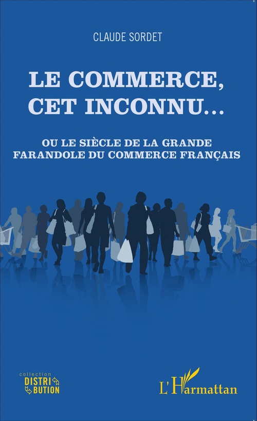 Couverture ebook de Le commerce, cet inconnu..., de Claude Sordet