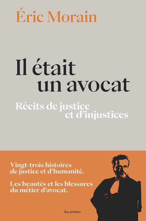 ebook cover of Il était un avocat - Récits de justice et d'injustices, by Eric Morain