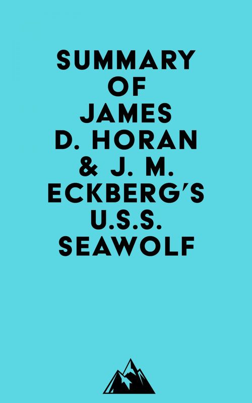 ebook cover of Summary of Gerold Frank, James D. Horan & J. M. Eckberg's U.S.S. Seawolf, by Everest Media