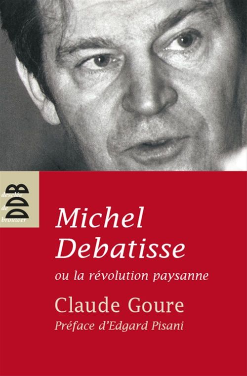 Couverture ebook de Michel Debatisse ou la révolution paysanne, de Claude Goure