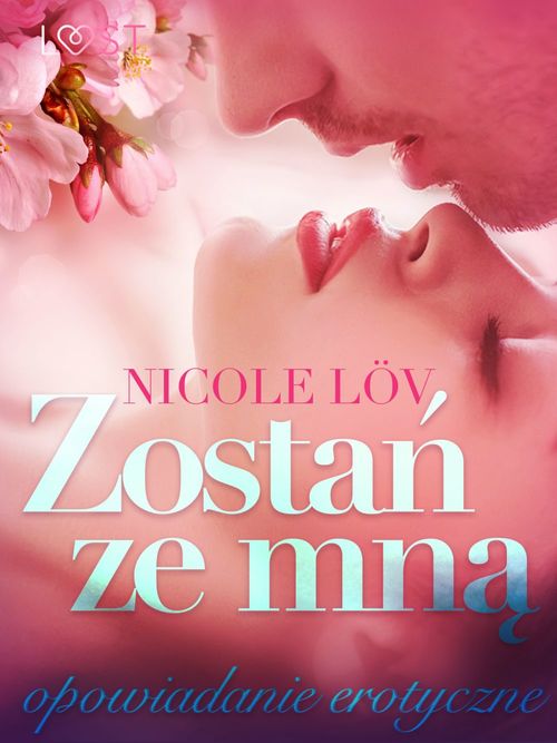 Couverture ebook de Zosta´n ze mna - opowiadanie erotyczne, de Nicole Lov