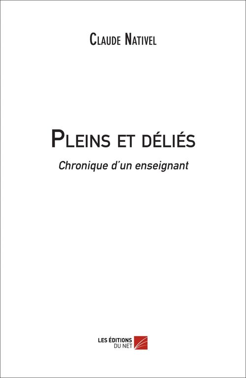 Couverture ebook de Pleins et déliés - Chronique d'un enseignant, de Claude Nativel
