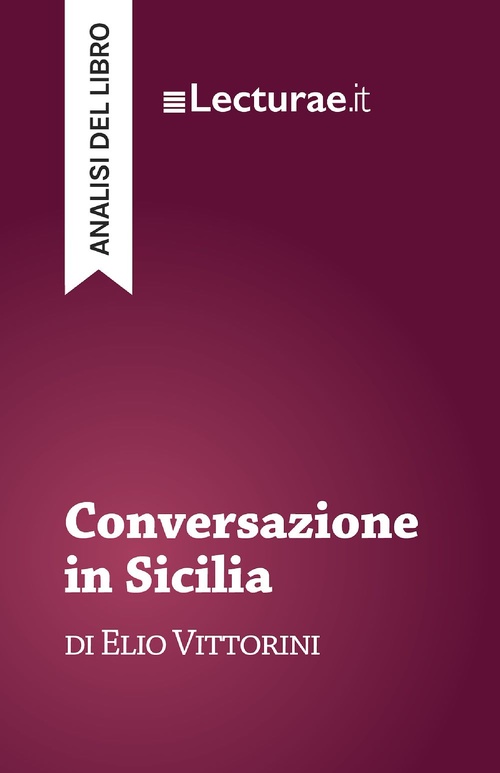 ebook cover of Conversazione in Sicilia - Elio Vittorini (analisi del libro), by Tommaso Rossi