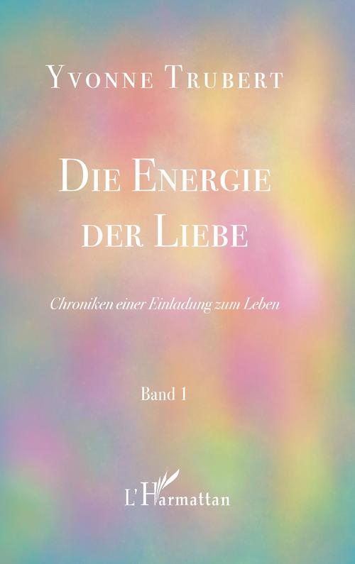 ebook cover of Die Energie der Liebe, by Yvonne Trubert