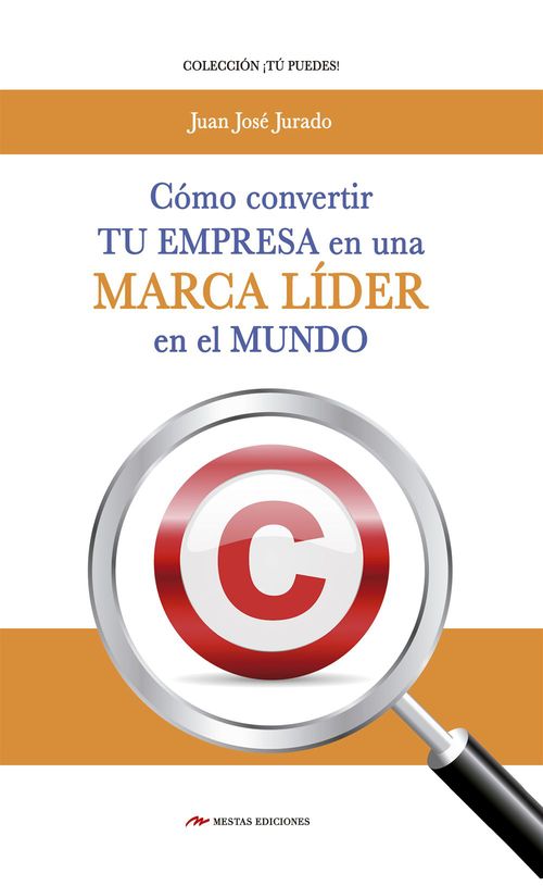 Couverture ebook de Cómo convertir tu empresa en una marca líder en el mercado, de Juan Jose Jurado