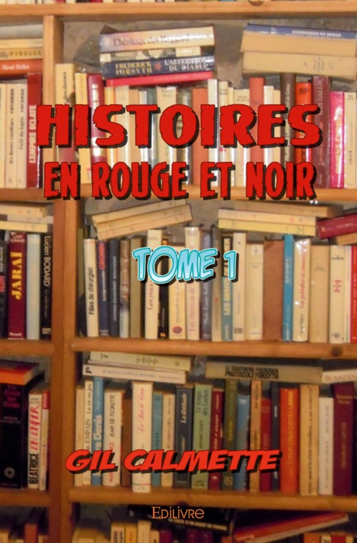 Couverture ebook de Histoires en rouge et noir - Tome 1, de Gil Calmette
