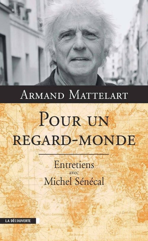 Couverture ebook de Pour un regard-monde, de Armand Mattelart, Michel Senecal