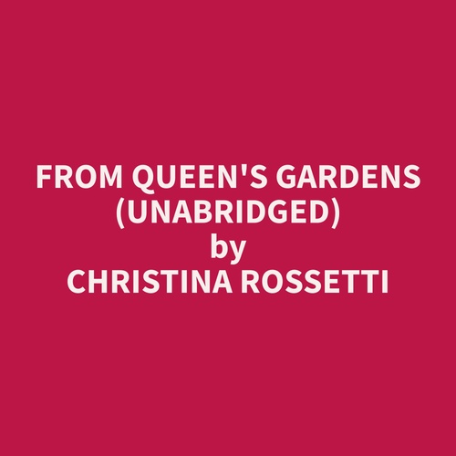 audiobook cover of From Queen's Gardens (Unabridged), by Christina  Rossetti