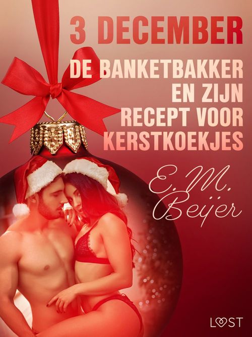Couverture ebook de 3 december - De Banketbakker en zijn recept voor kerstkoekjes - een erotische adventskalender, de E. M. Beijer