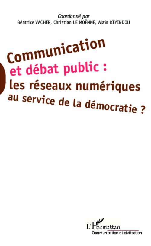 ebook cover of Communication et débat public :, by Alain Kiyindou, Christian Le moënne, Béatrice Vacher