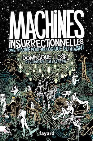 Couverture ebook de Machines insurrectionnelles, de Dominique Lestel, Patrice Killoffer