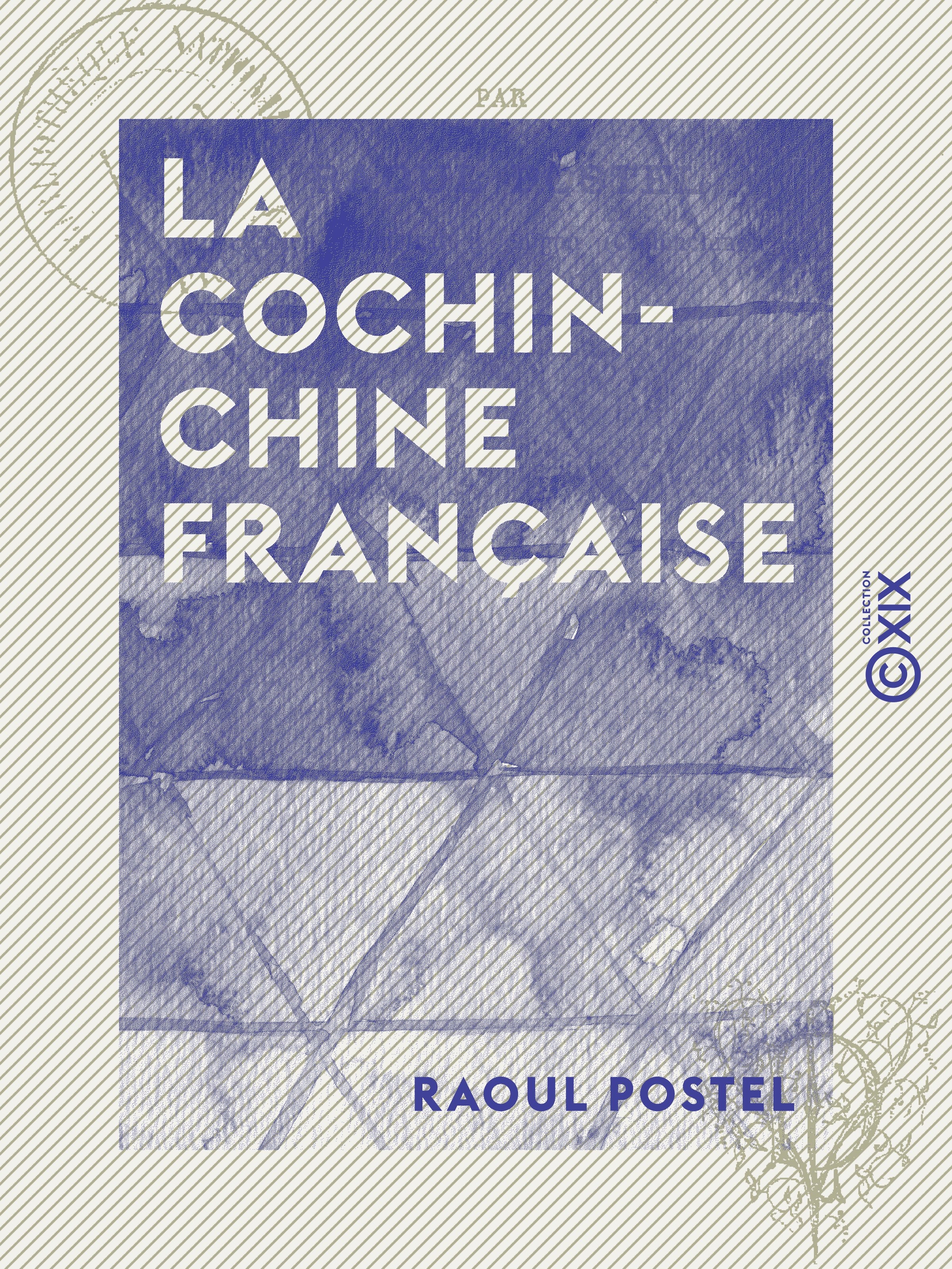 Couverture ebook de La Cochinchine française, de Raoul Postel