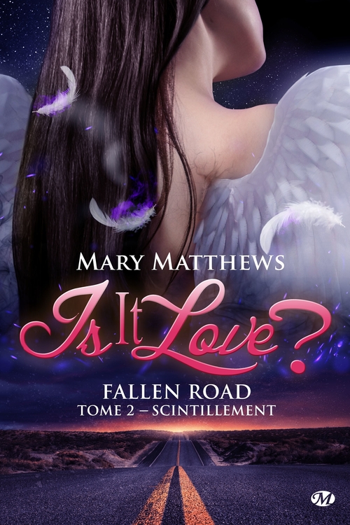 ebook cover of Is it love ? Fallen road, T2 : Scintillement, by Mary Matthews